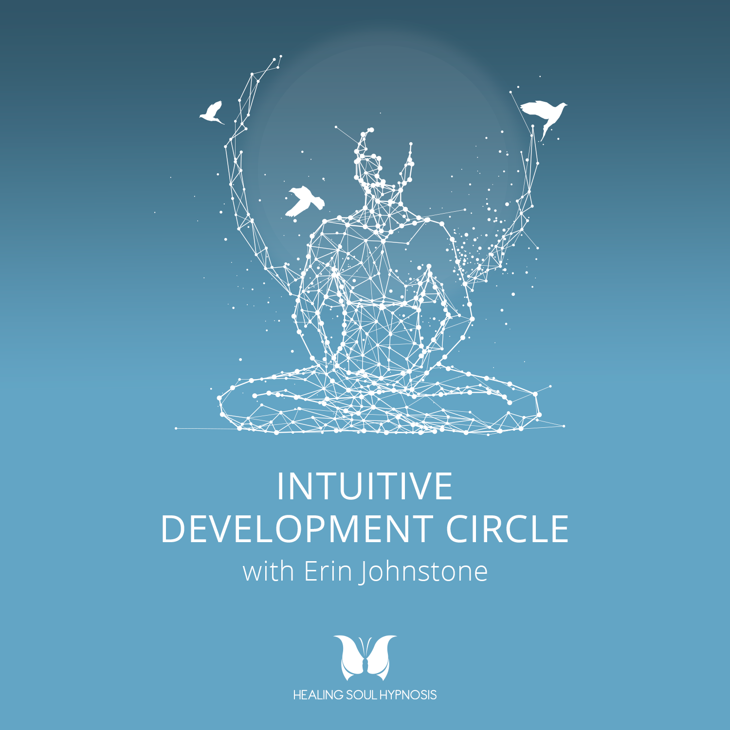 Intuitive Development Circle - Healing Soul Hypnosis